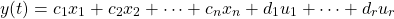 \begin{equation*} y(t) = c_{1}x_{1} + c_{2}x_{2} + \dots + c_{n}x_{n} + d_{1}u_{1} + \dots + d_{r}u_{r} \end{equation*}