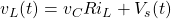 v_{L}(t) = −v_{C} − Ri_{L} + V_{s}(t)