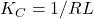 K_{C}=1/RL