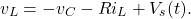 \begin{equation*} v_{L} = -v_{C} - Ri_{L} + V_{s}(t). \end{equation*}