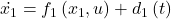 \dot{x_1}=f_1\left(x_1,u\right)+d_1\left(t\right)