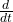 \frac{d}{dt}