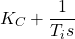 \begin{equation*}K_{C}+\frac{1}{T_{i}s}\end{equation*}