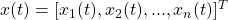 x(t)=[x_{1}(t), x_{2}(t), ..., x_{n}(t)]^{T}