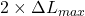 2 \times \Delta L_{max}