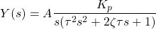 \begin{equation*} Y(s) = A \frac{K_{p}}{s(\tau^{2} s^{2} + 2 \zeta \tau s + 1)} \end{equation*}