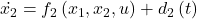 \dot{x_2}=f_2\left(x_1,x_2,u\right)+d_2\left(t\right)