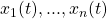 x_{1}(t),..., x_{n}(t)