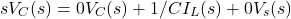 \begin{equation*} & sV_{C}(s) = 0V_{C}(s) + 1/CI_{L}(s) + 0V_{s}(s) \end{equation*}