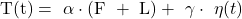 \mathrm{T(t)=\ \alpha\cdot(F\ +\ L)+\ \gamma\cdot\ \eta}(t)