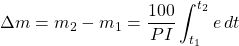 \begin{equation*} \Delta m = m_{2} - m_{1} = \frac{100}{PI} \int_{t_1}^{t_2} e \,dt \end{equation*}