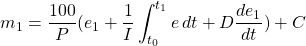 \begin{equation*} m_{1} = \frac{100}{P}(e_{1} + \frac{1}{I} \int_{t_0}^{t_1} e \,dt + D \frac{de_{1}}{dt}) + C \end{equation*}