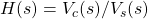 H(s) = V_{c}(s)/V_{s}(s)