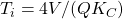 T_{i}=4V / (QK_{C})