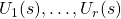 U_{1}(s), \dots ,U_{r}(s)